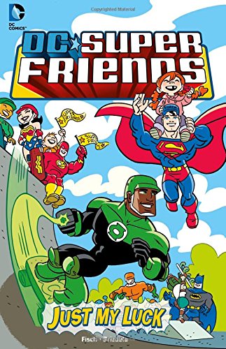 DC Super Friends  : just my luck /
