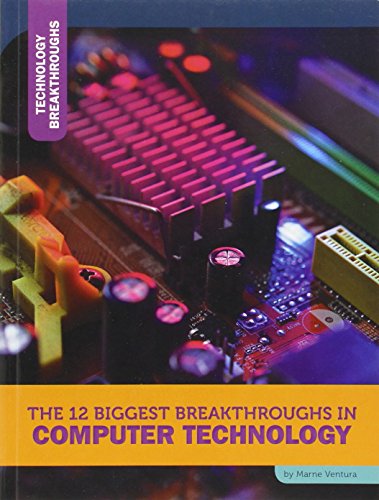 The 12 biggest breakthroughs in computer technology 
