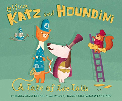 Officer Katz and Houndini  : a tale of two tails /