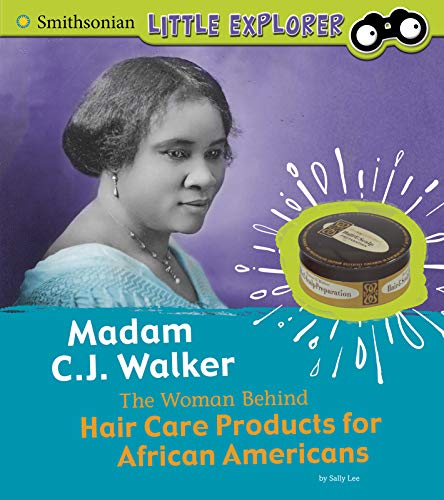 Madam C.J. Walker  : the woman behind hair care products for African Americans /