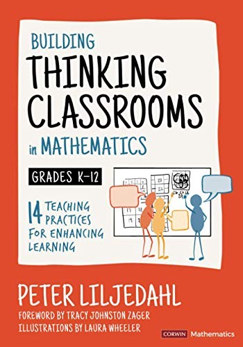 Building thinking classrooms in mathematics, grades K-12  : 14 teaching practices for enhancing learning /