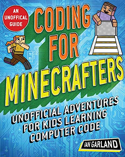 Coding for Minecrafters  : unofficial adventures for kids learning computer code /