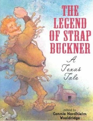 The legend of Strap Buckner  : a Texas tale /